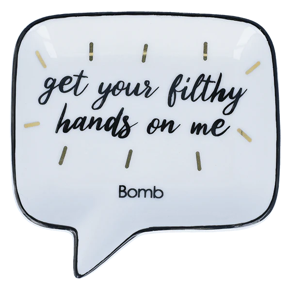 Get Your Filthy Hands On Me Soap Dish